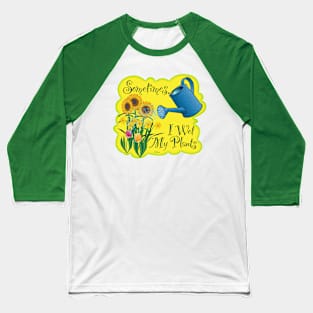 Wet Plants Baseball T-Shirt